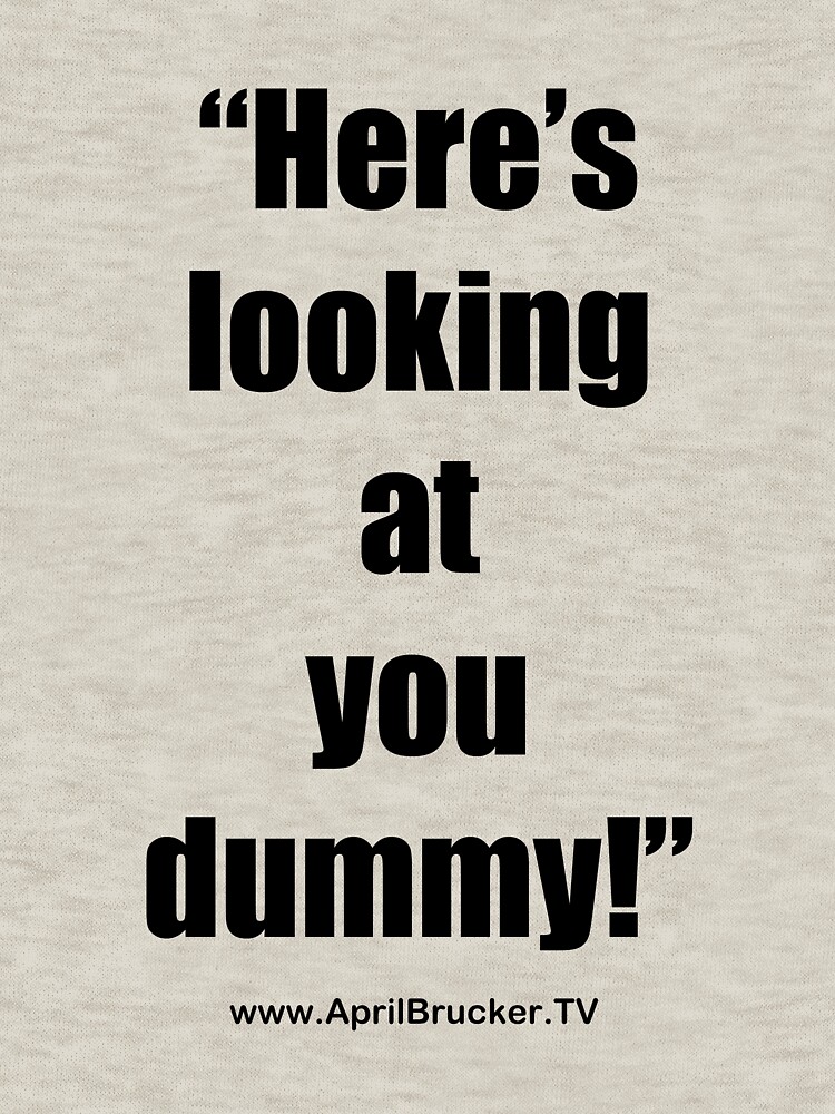 Looking at you dummy! by AprilB