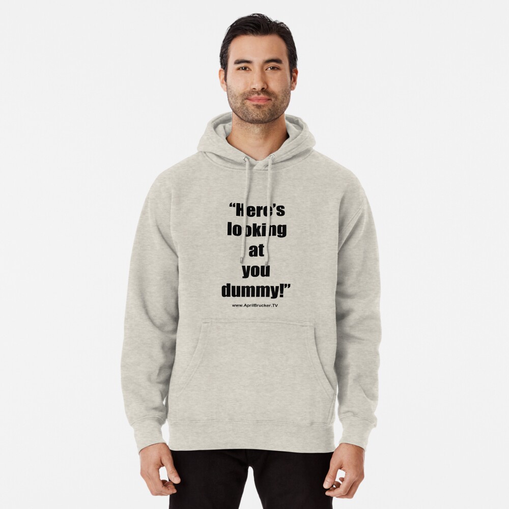 Looking at you dummy! Pullover Hoodie