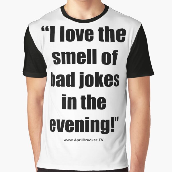 The Smell of Bad Jokes Graphic T-Shirt