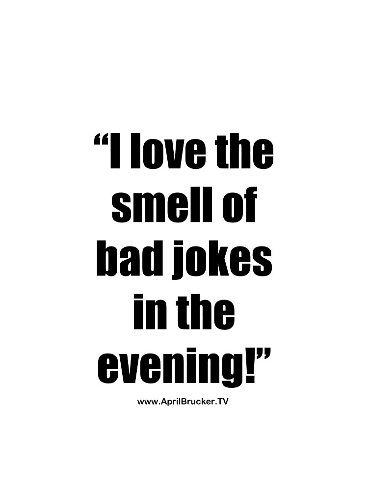 The Smell of Bad Jokes by AprilB