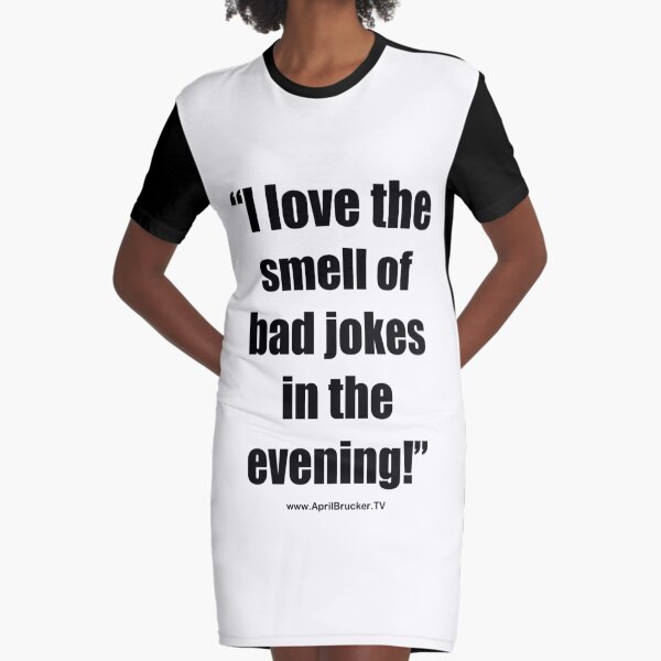 The Smell of Bad Jokes Graphic T-Shirt Dress