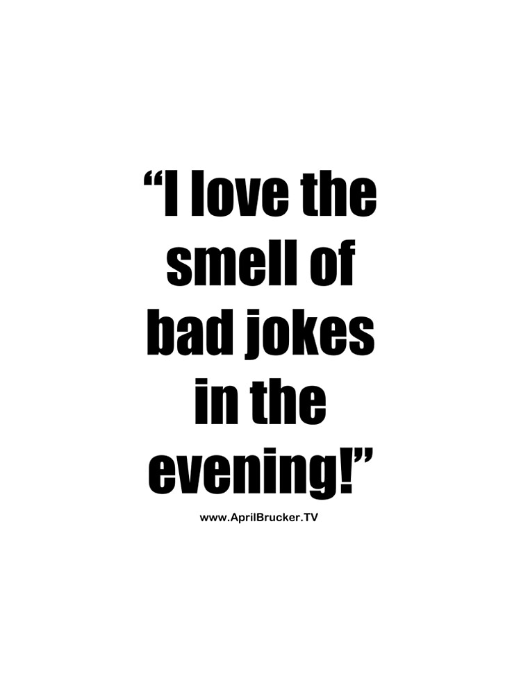 The Smell of Bad Jokes by AprilB