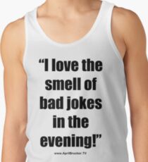 The Smell of Bad Jokes Tank Top