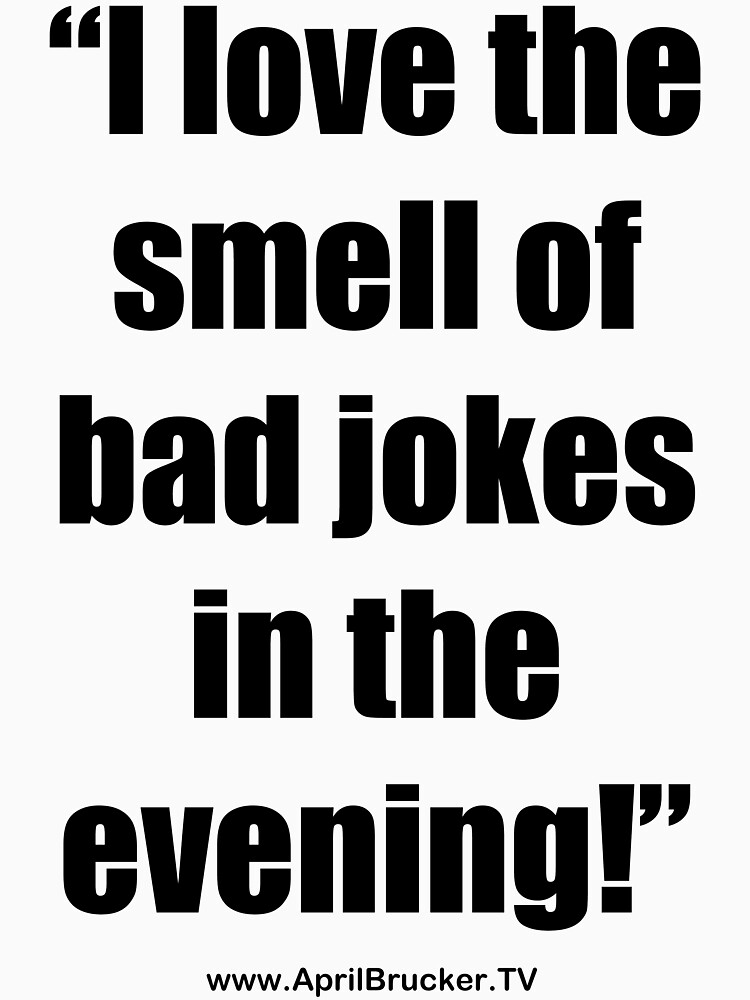 The Smell of Bad Jokes by AprilB