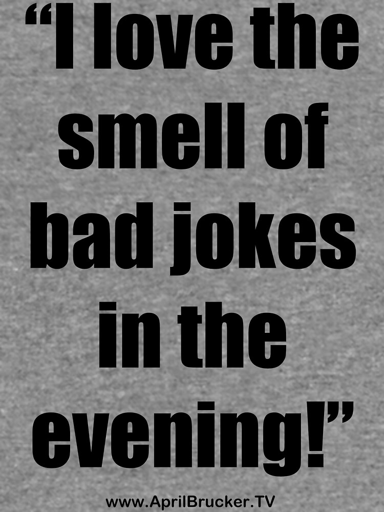The Smell of Bad Jokes by AprilB