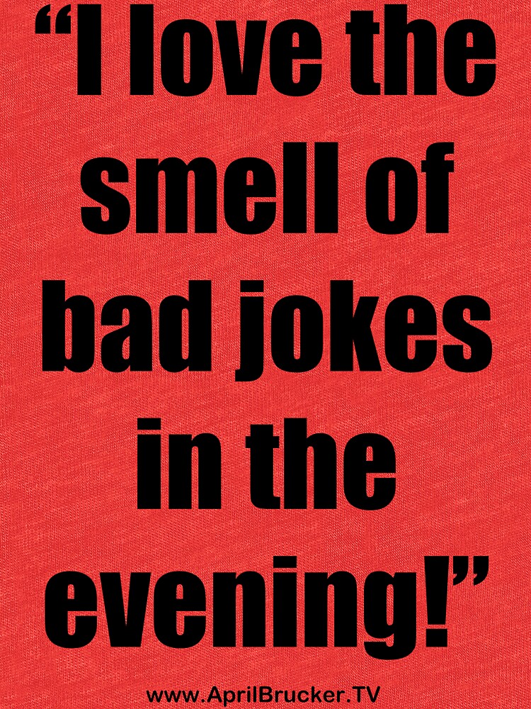 The Smell of Bad Jokes by AprilB