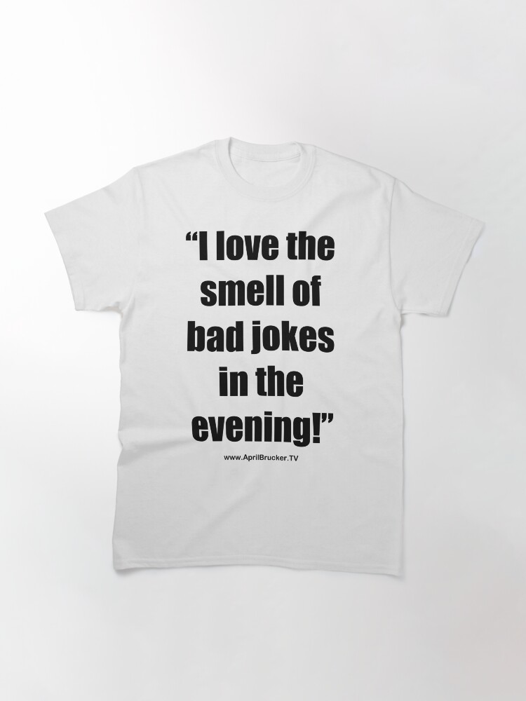 Alternate view of The Smell of Bad Jokes Classic T-Shirt