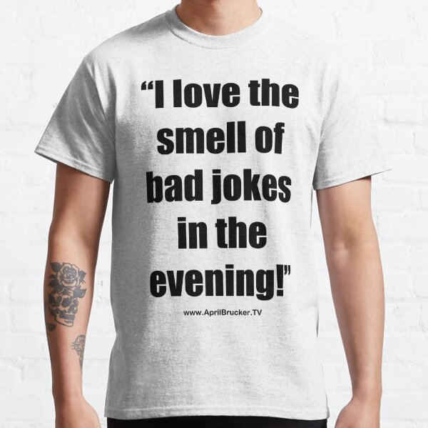 The Smell of Bad Jokes Classic T-Shirt