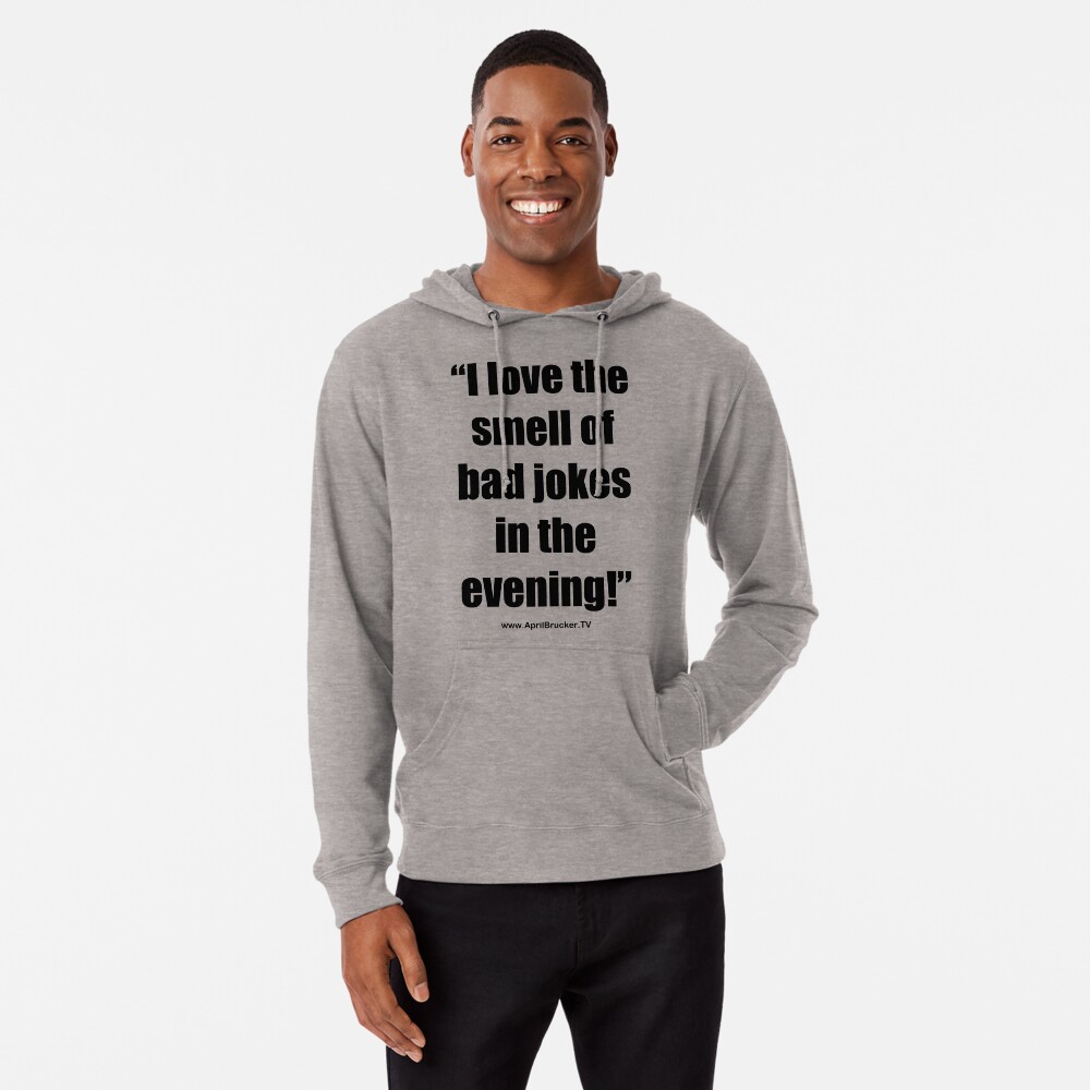 The Smell of Bad Jokes Lightweight Hoodie