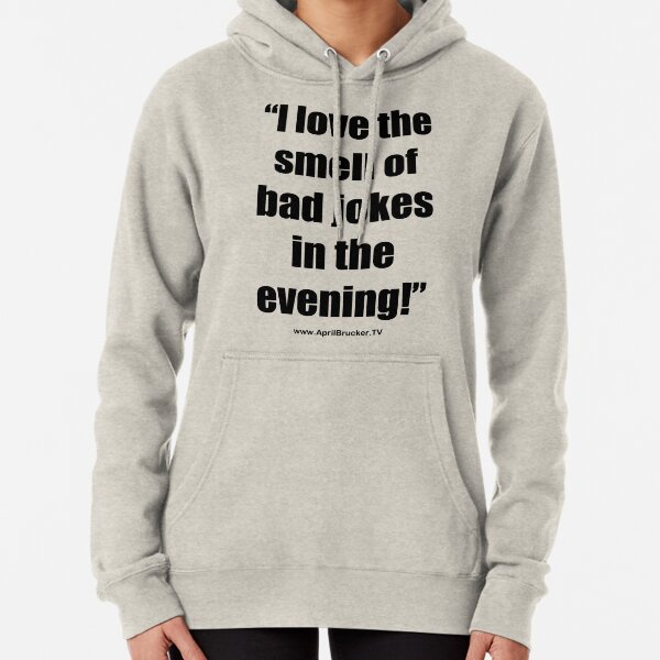 The Smell of Bad Jokes Pullover Hoodie