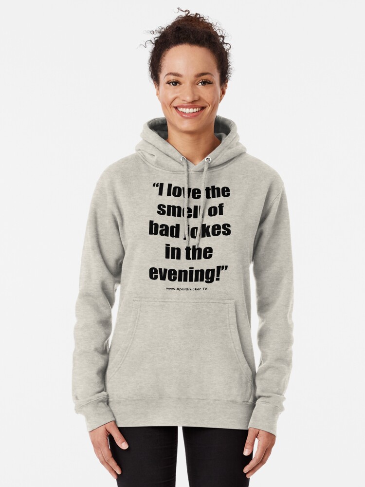 Alternate view of The Smell of Bad Jokes Pullover Hoodie
