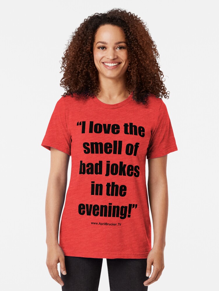 Alternate view of The Smell of Bad Jokes Tri-blend T-Shirt
