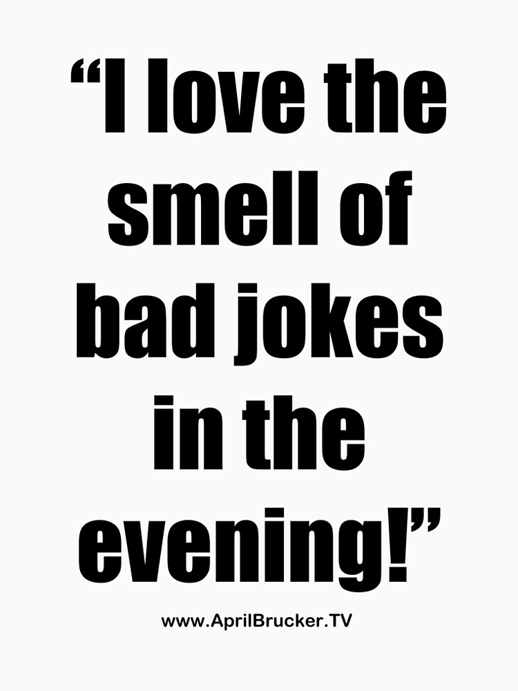 The Smell of Bad Jokes by AprilB