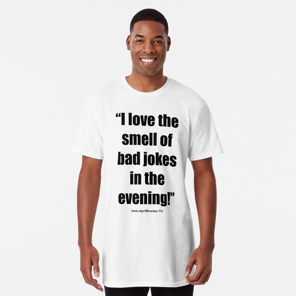 The Smell of Bad Jokes Long T-Shirt