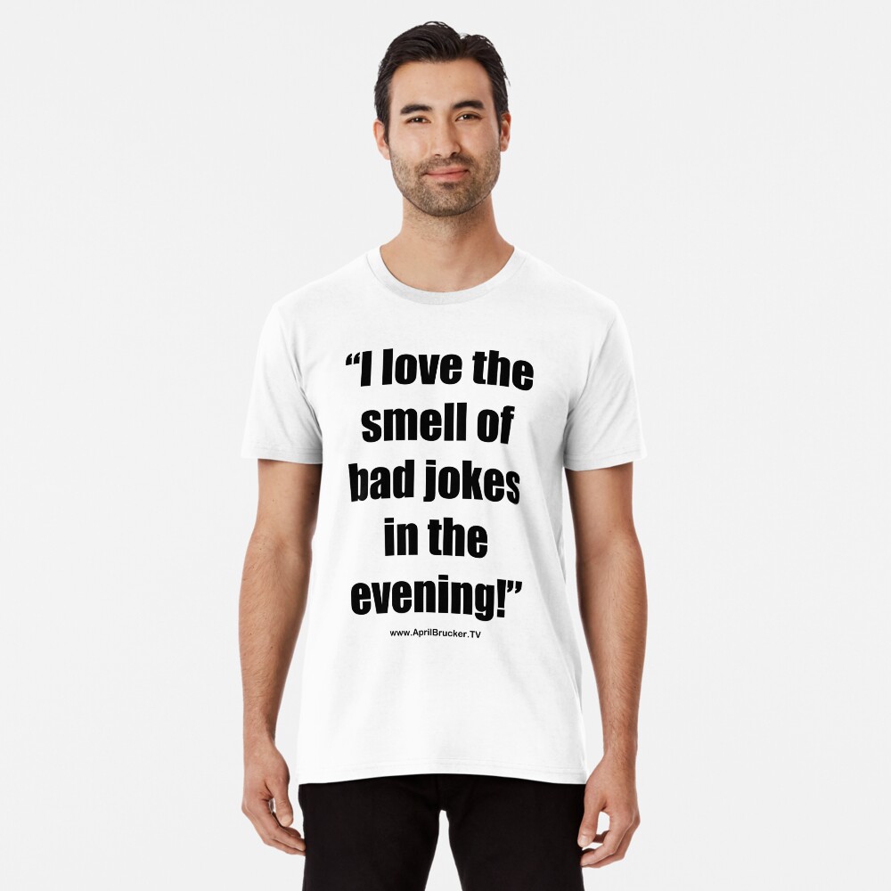 The Smell of Bad Jokes Premium T-Shirt