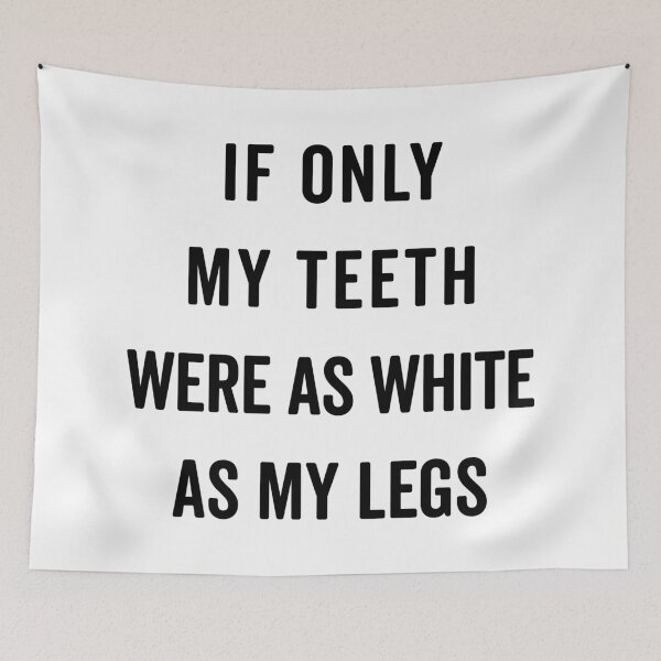 Item preview, Teeth White As Legs Funny Quote designed and sold by quarantine81.
