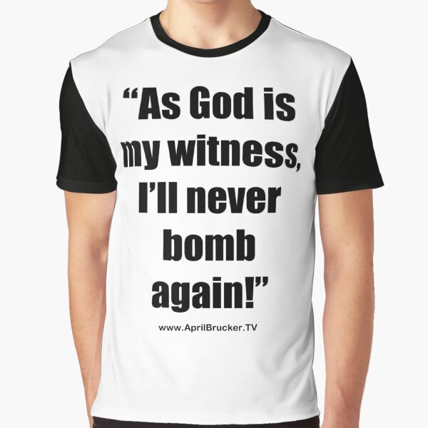 I'll Never Bomb Again! Graphic T-Shirt