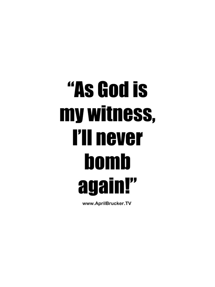 I'll Never Bomb Again! by AprilB
