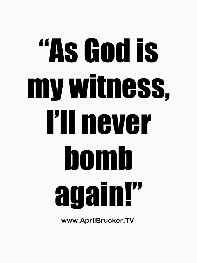I'll Never Bomb Again! by AprilB
