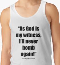I'll Never Bomb Again! Tank Top