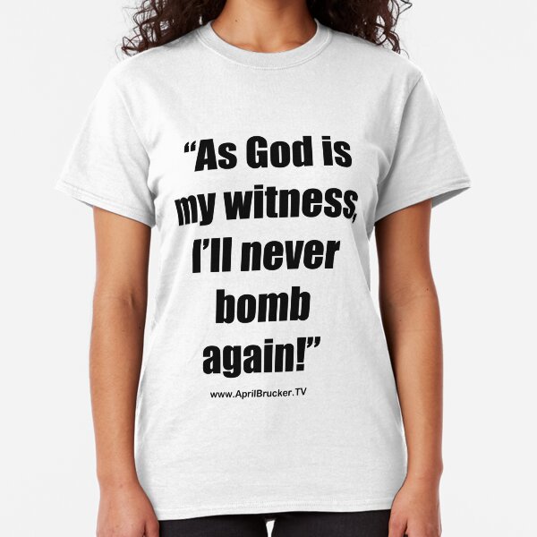 I'll Never Bomb Again! Classic T-Shirt
