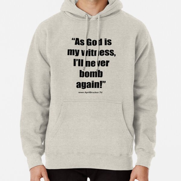 I'll Never Bomb Again! Pullover Hoodie