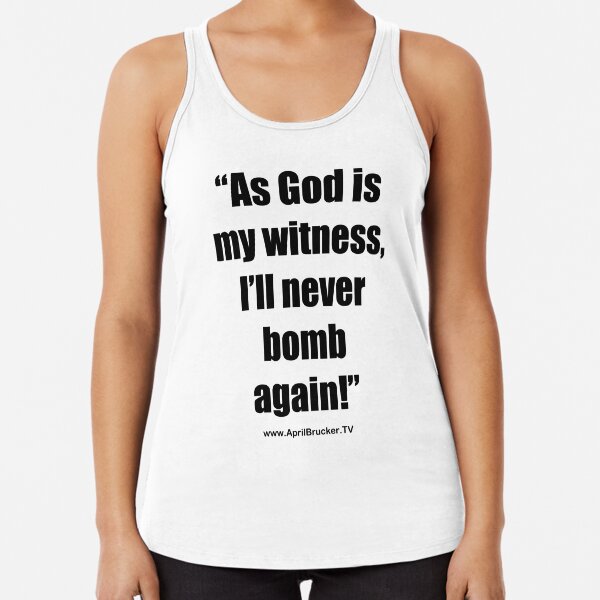 I'll Never Bomb Again! Racerback Tank Top