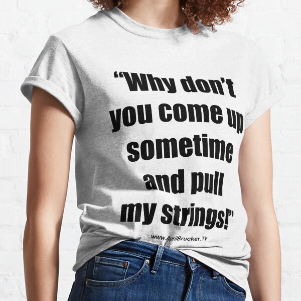 Pull My Strings! Classic T-Shirt