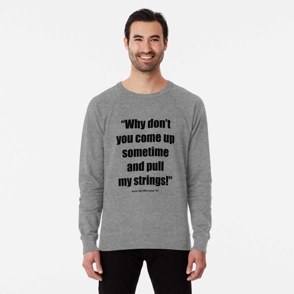 Pull My Strings! Lightweight Sweatshirt