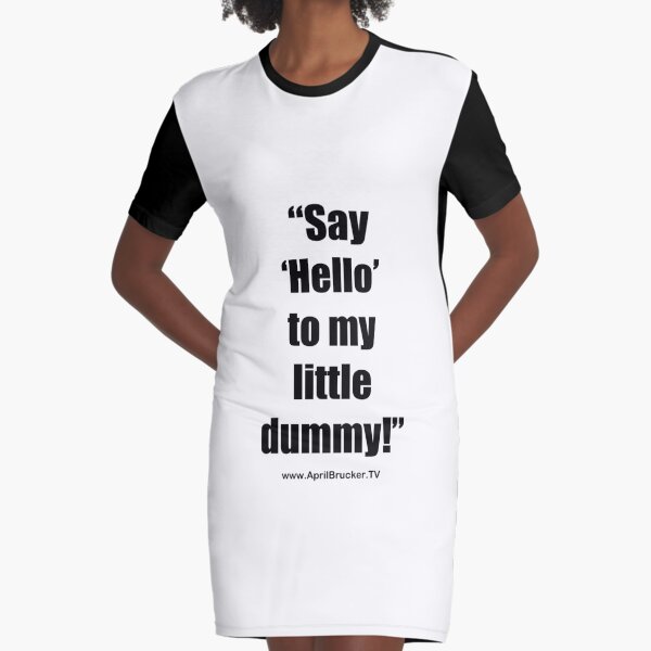 My Little Dummy! Graphic T-Shirt Dress