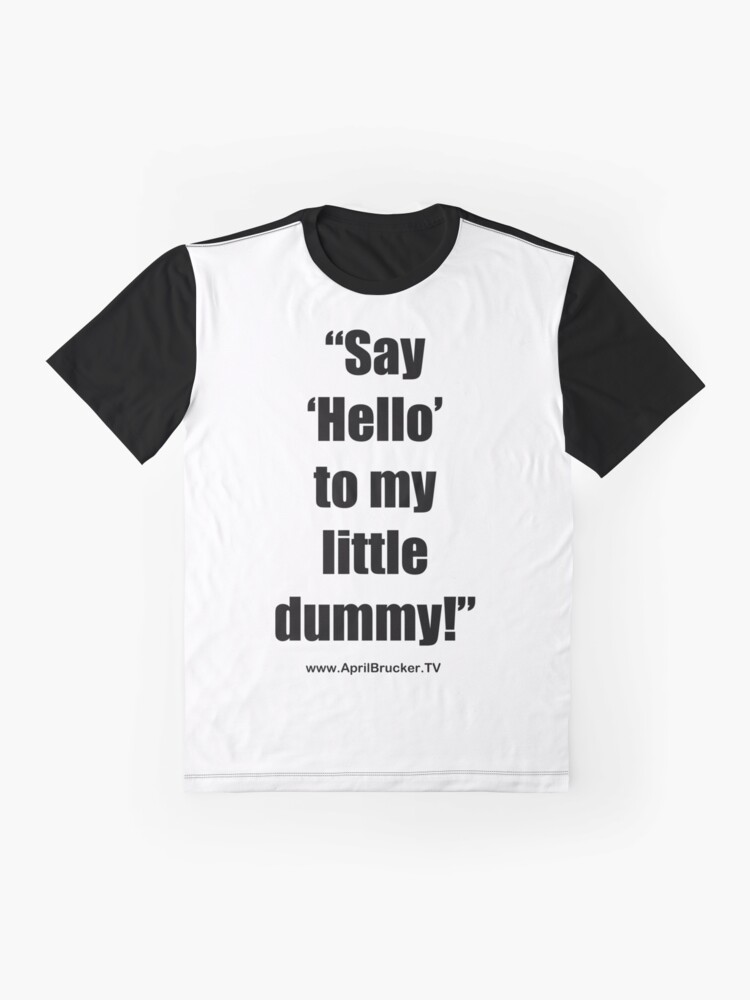 Alternate view of My Little Dummy! Graphic T-Shirt
