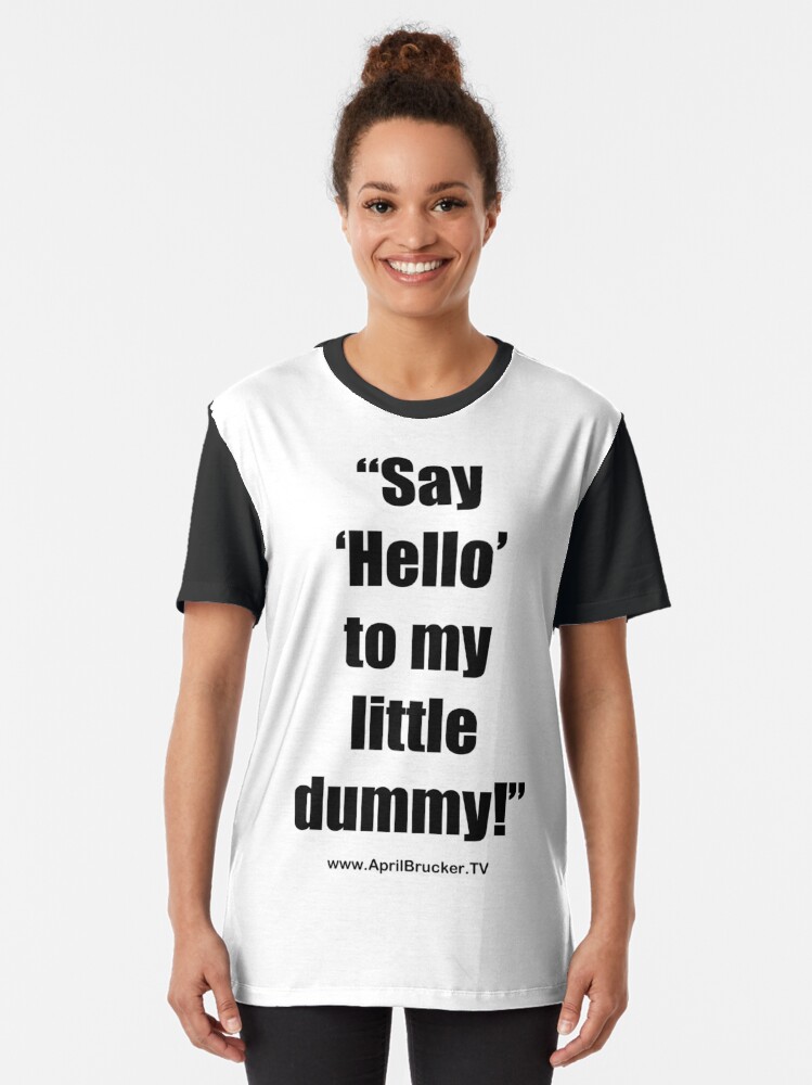 Alternate view of My Little Dummy! Graphic T-Shirt