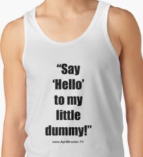My Little Dummy! Tank Top