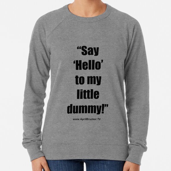 My Little Dummy! Lightweight Sweatshirt