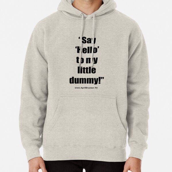 My Little Dummy! Pullover Hoodie