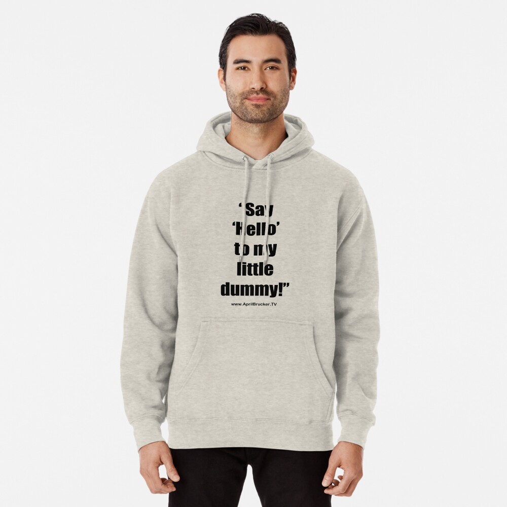 My Little Dummy! Pullover Hoodie