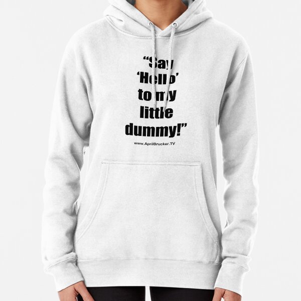 My Little Dummy! Pullover Hoodie