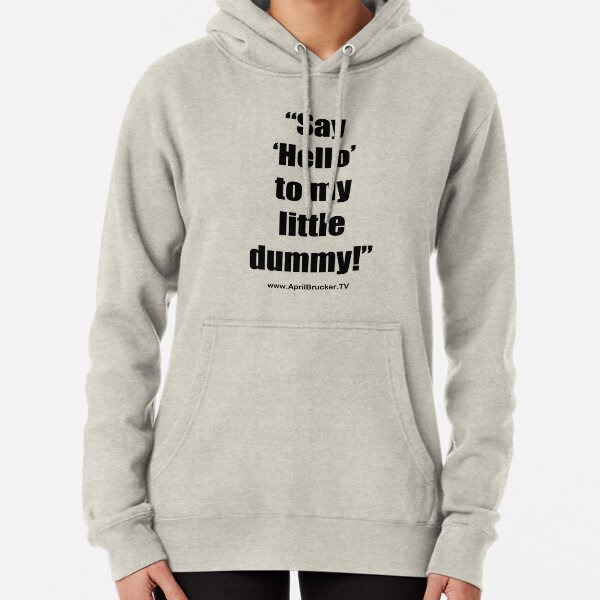 My Little Dummy! Pullover Hoodie