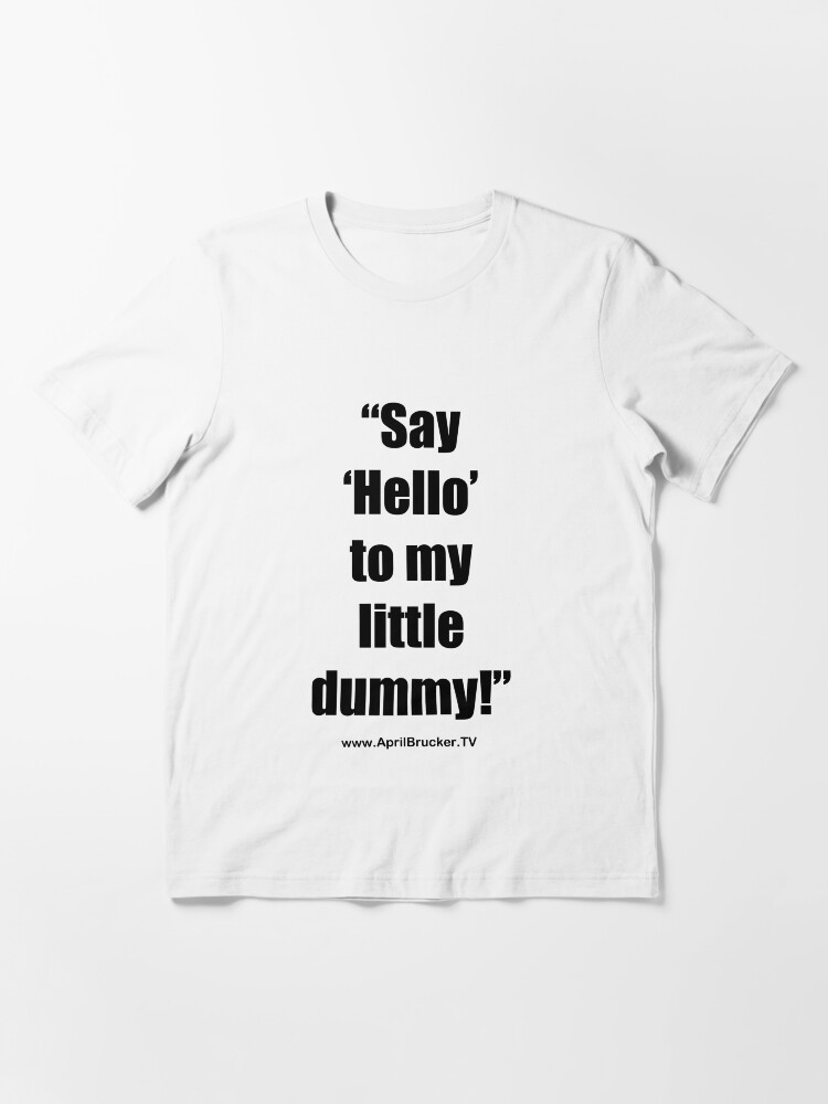 Alternate view of My Little Dummy! Essential T-Shirt