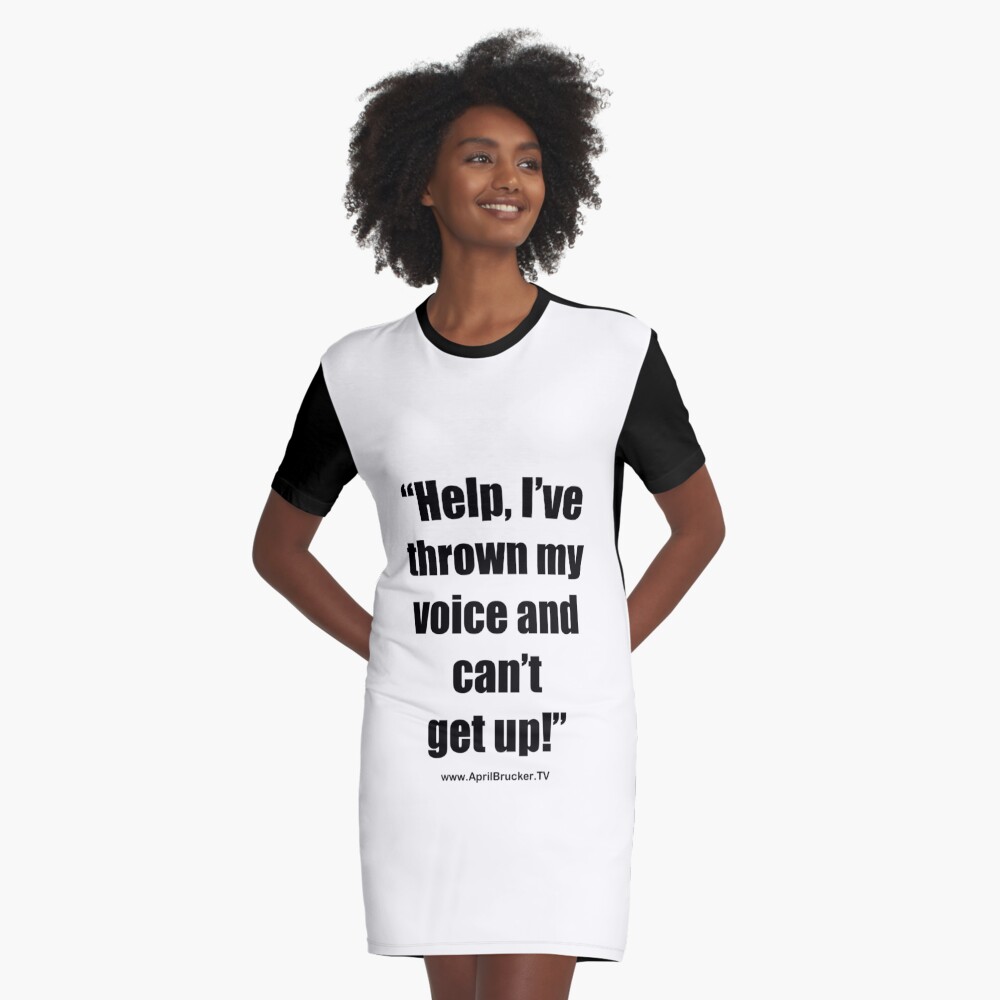 I've Thrown My Voice! Graphic T-Shirt Dress