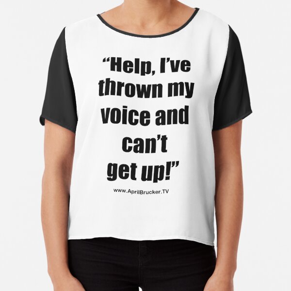 I've Thrown My Voice! Chiffon Top