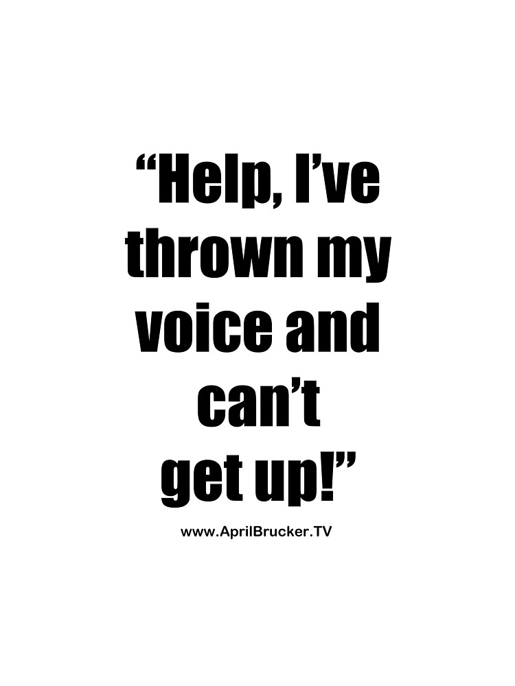 I've Thrown My Voice! by AprilB