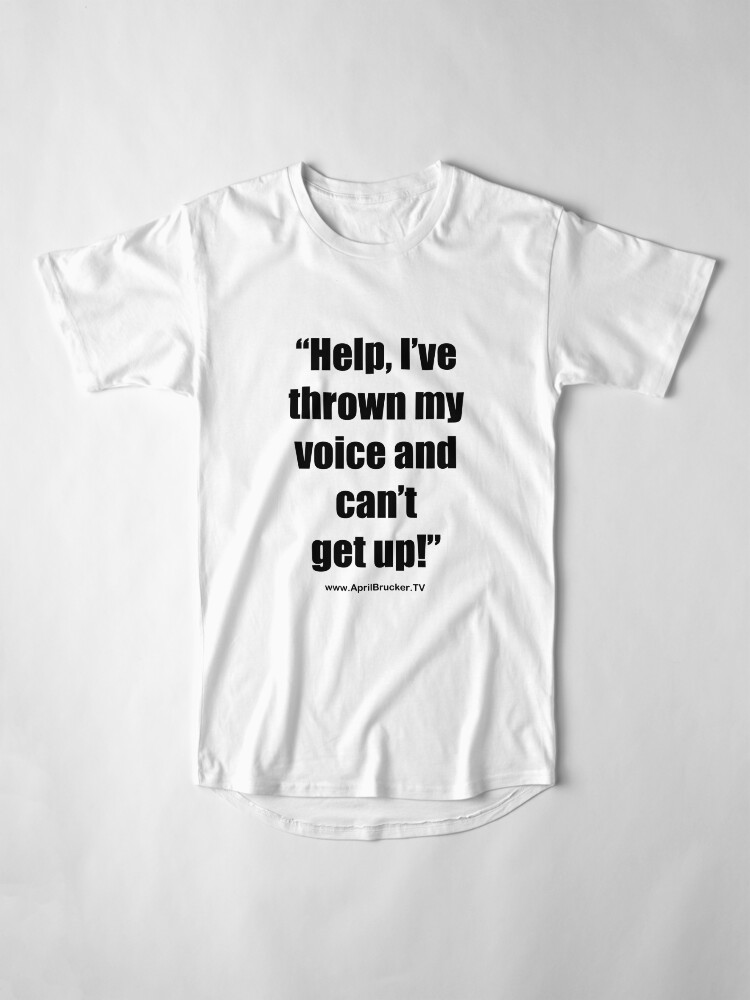 Alternate view of I've Thrown My Voice! Long T-Shirt