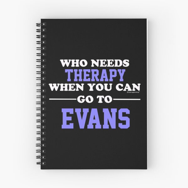 Item preview, Who Needs Therapy When You Can Go To Evans designed and sold by CoolApparelShop.