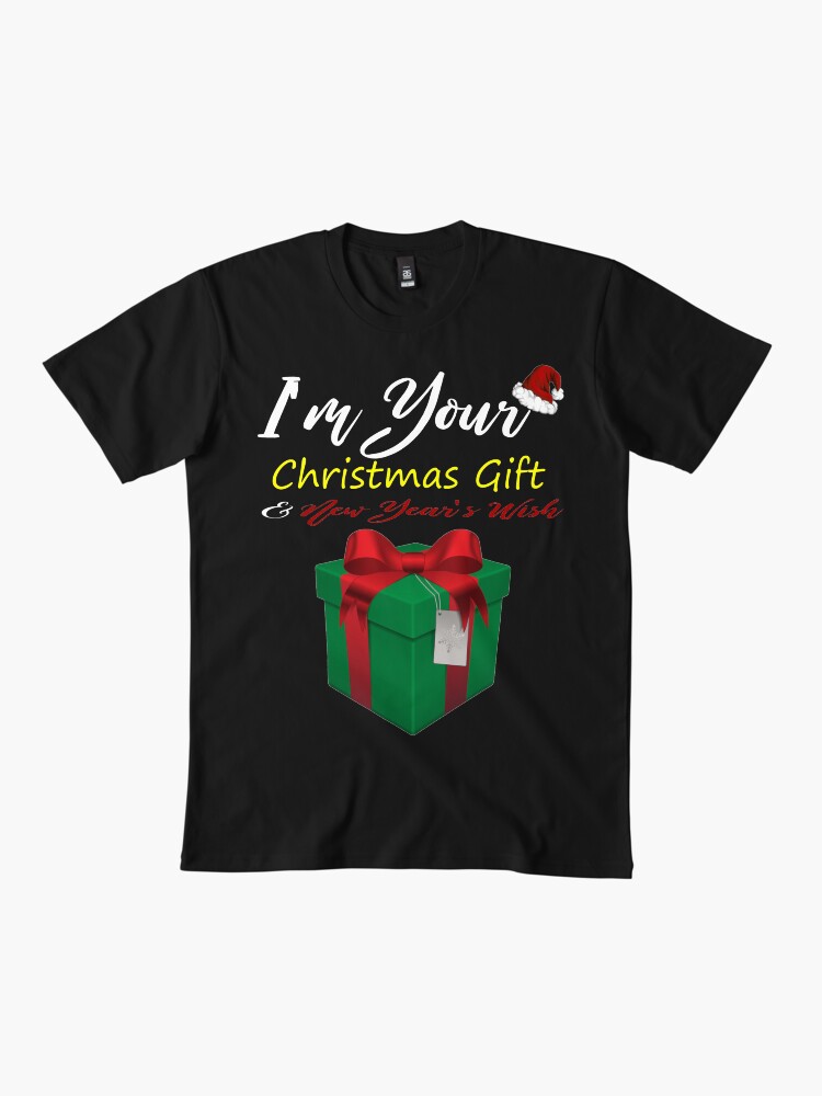 Thumbnail 2 of 4, Premium T-Shirt, I'm your Christmas Gift New Year's Wish T-Shirt Design designed and sold by Mbranco.