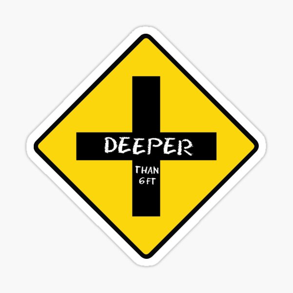 Item preview, Deeper Than 6ft designed and sold by prid.