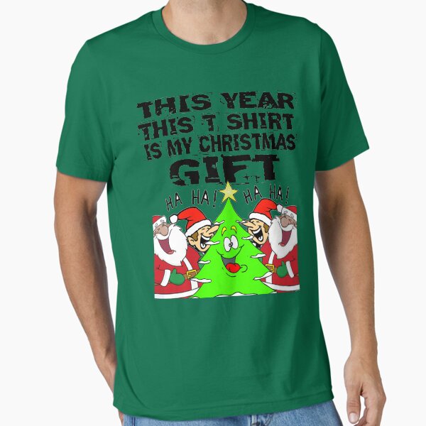 This Year This T Shirt Is My Christmas Gift T-Shirt Design Essential T-Shirt
