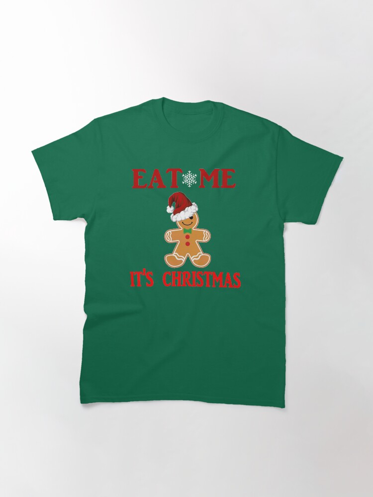 Alternate view of Eat Me It's Christmas Design Classic T-Shirt