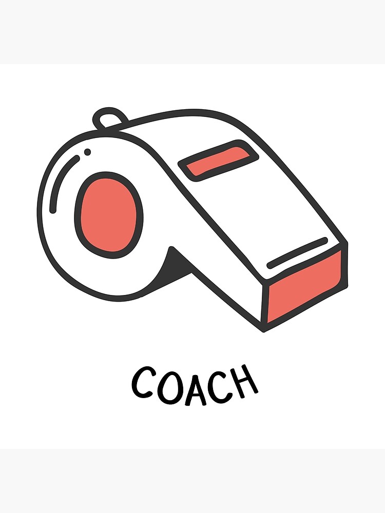 "Coach & Whistle" Poster by MemeDesign Redbubble