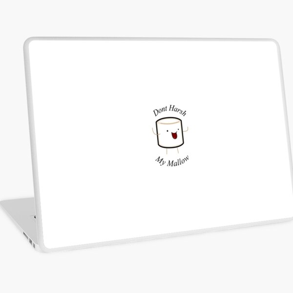 Don't Harsh My Mallow Laptop Skin